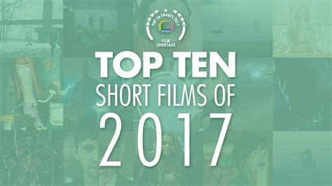 Top Ten Short Films of 2017 .